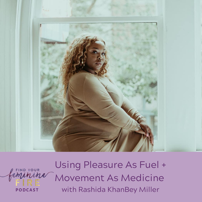 Using Pleasure As Fuel Movement As Medicine With Rashida Khanbey