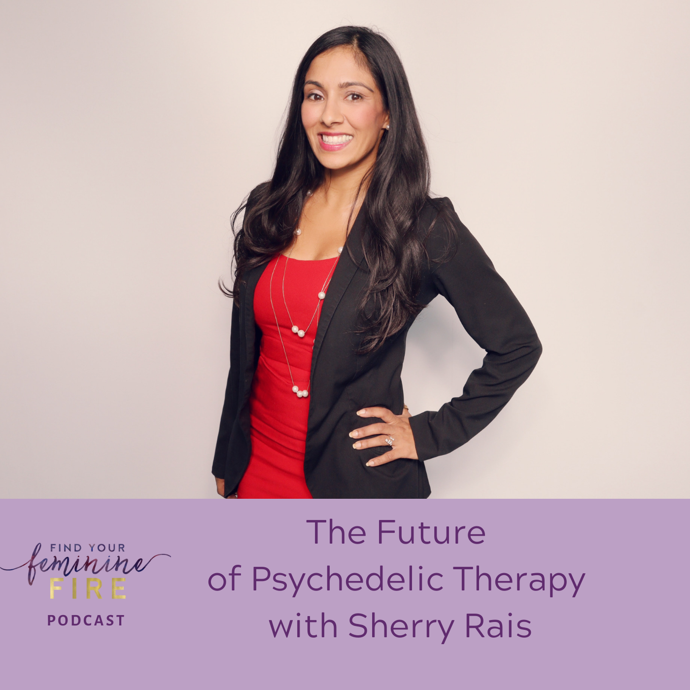 The Future of Psychedelic Therapy with Sherry Rais
