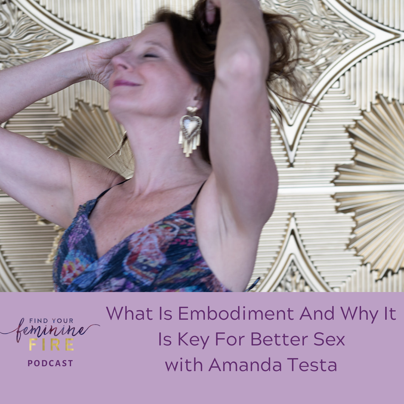 Why Is Embodiment Key For Better Sex? With Amanda Testa
