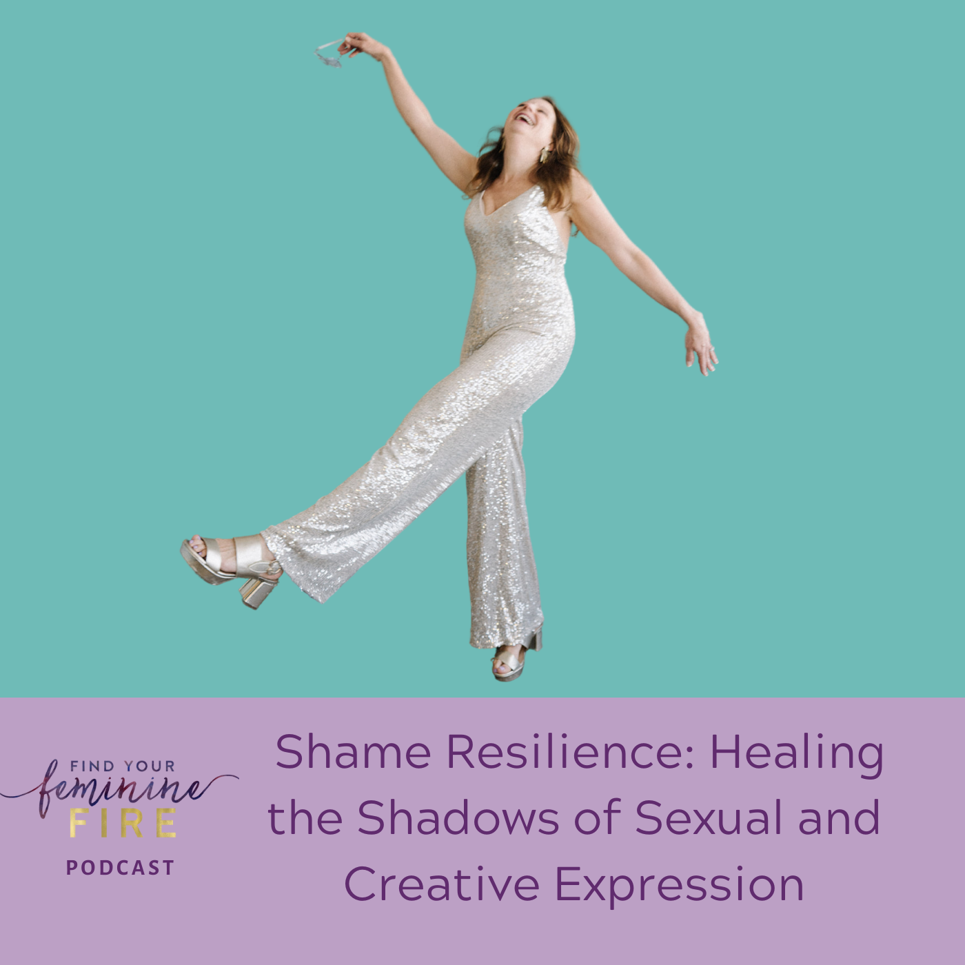 Sex, Creativity and Power Series 4: Shame Resilience: Healing The Shadows of Creative And Sexual Expression