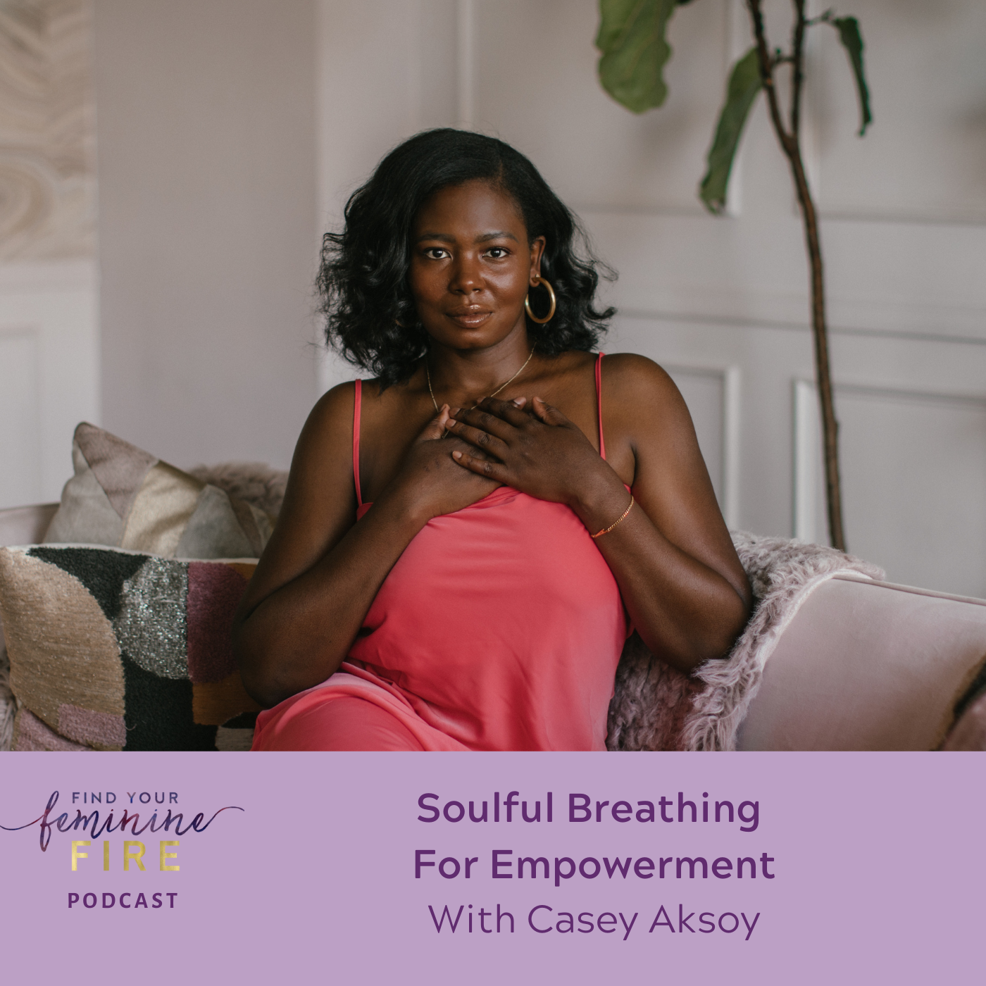 Soulful Breathing For Empowerment With Casey Aksoy