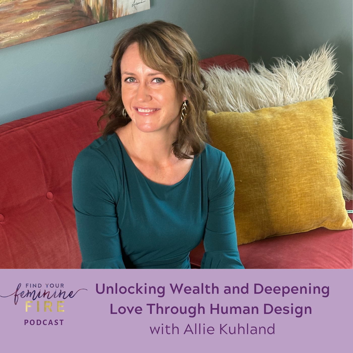 Unlocking Wealth and Deepening Love Through Human Design with Allie Kuhland